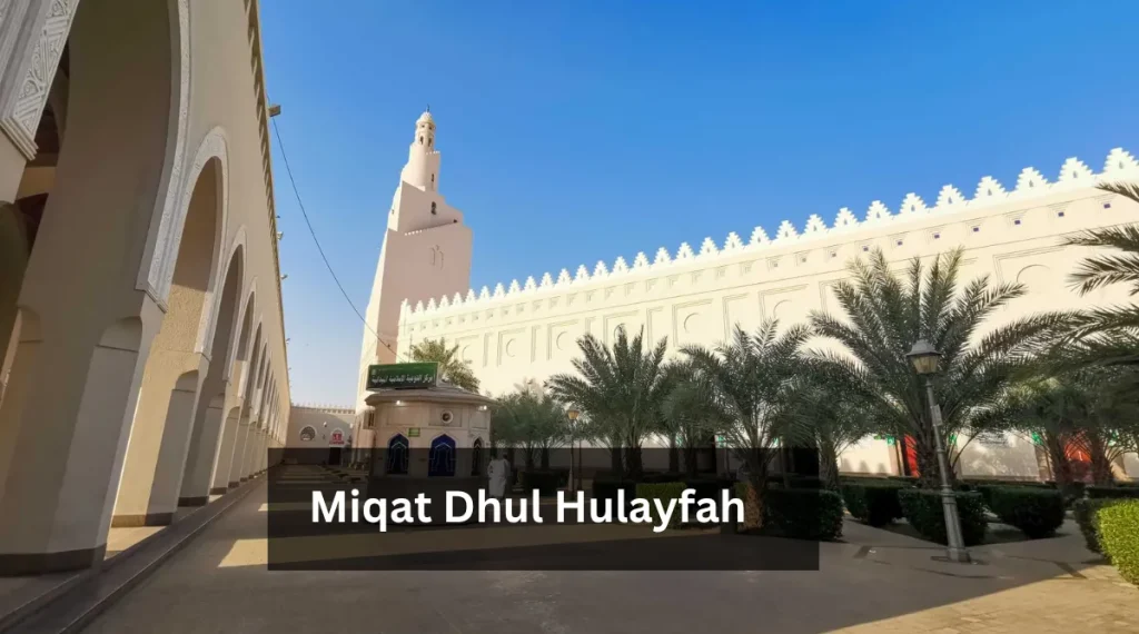 Dhul Hulayfah (Abyar Ali) Miqat